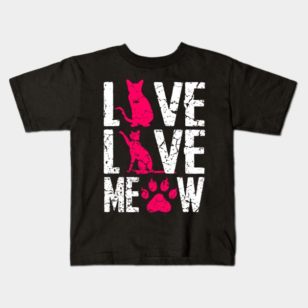 Live Love Meow. Cat Cats Lover Owner Animals Kids T-Shirt by schmomsen